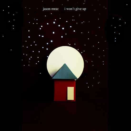 "I Won't Give Up" by Jason Mraz "I Won't Give Up" by Jason Mraz