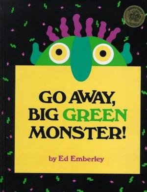 Go Away, Big Green Monster Go Away, Big Green Monster