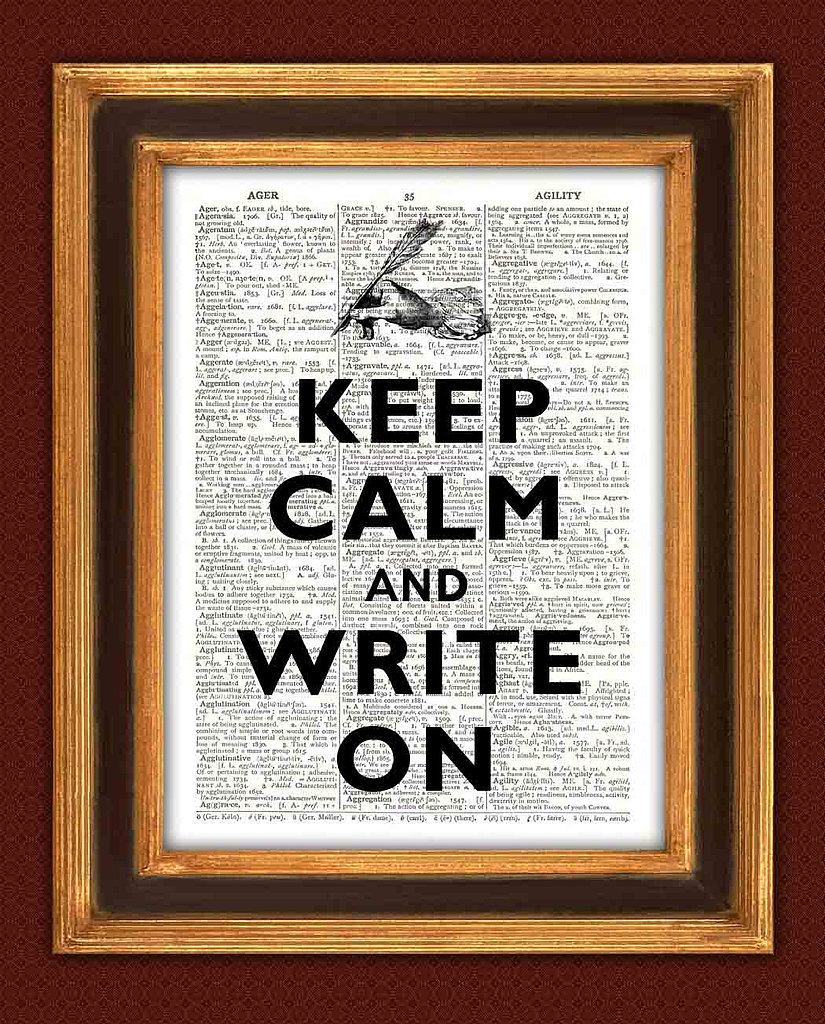 Keep Calm And Write On Poster 38 Ts For Wordsmiths And Aspiring