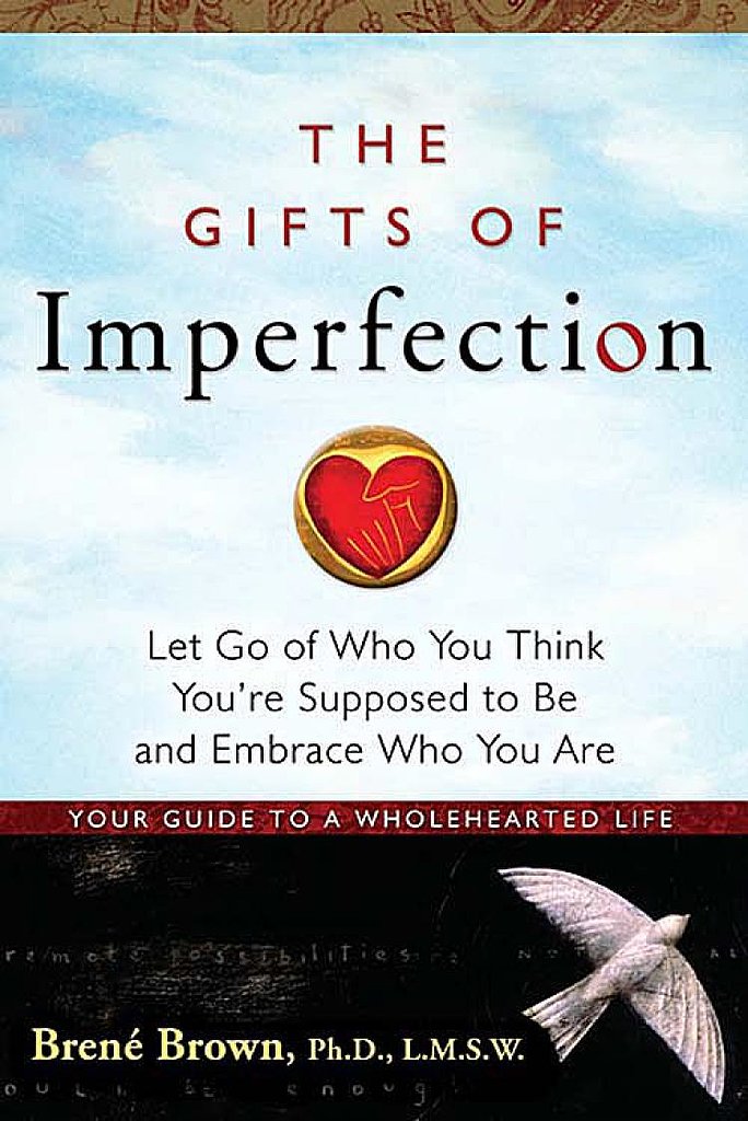 The Gifts of Imperfection The Gifts of Imperfection