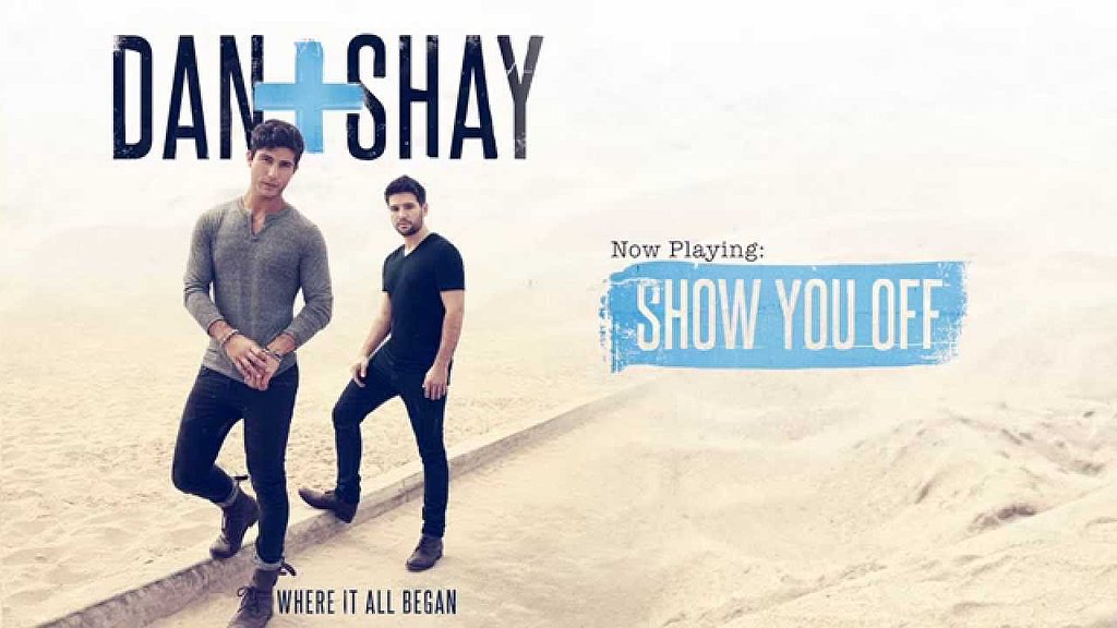 "Show You Off," Dan + Shay "Show You Off," Dan + Shay
