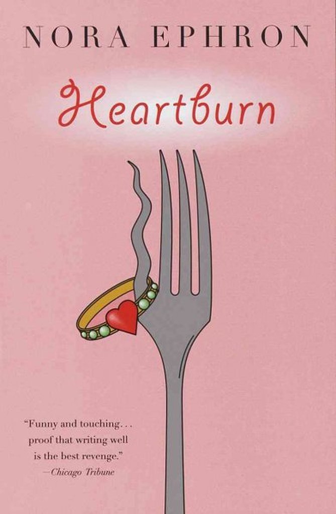 Heartburn by Nora Ephron Heartburn by Nora Ephron