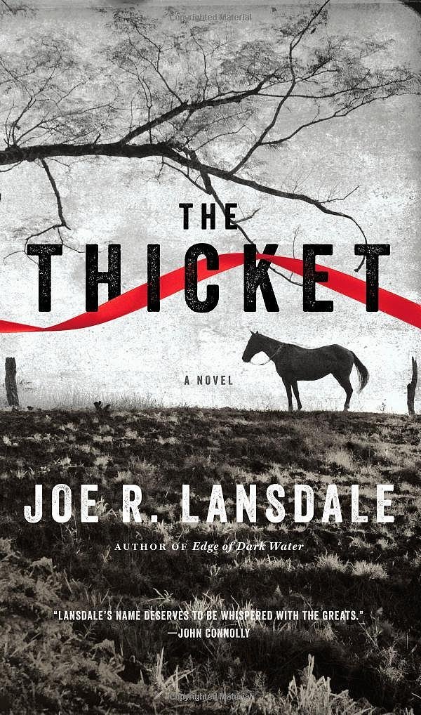 The Thicket by Joe R. Lansdale The Thicket by Joe R. Lansdale