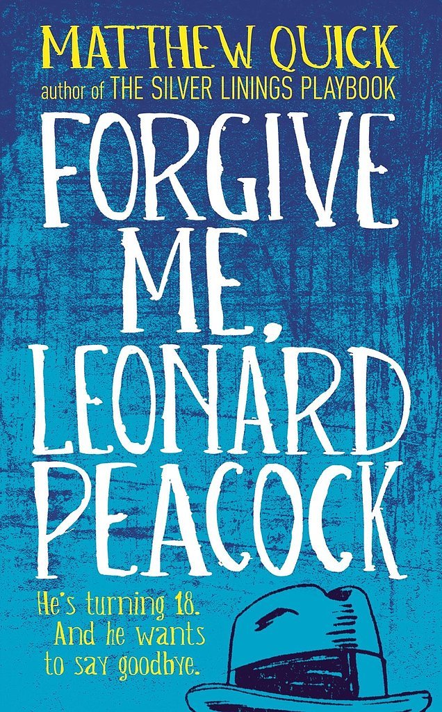 Forgive Me, Leonard Peacock by Matthew Quick Forgive Me, Leonard Peacock by Matthew Quick