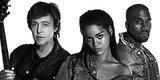 Rihanna Just Dropped A New Song With Kanye & Paul McCartney Rihanna Just Dropped A New Song With Kanye & Paul McCartney