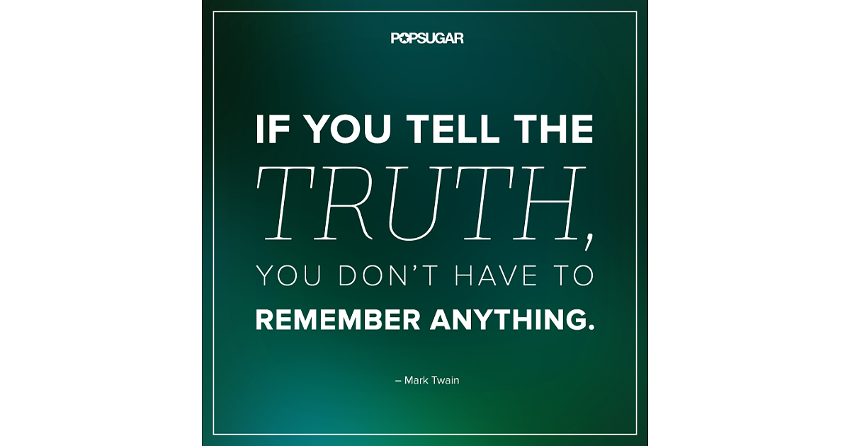 Tell the Truth | 39 Powerful Quotes That Will Change the Way You Live
