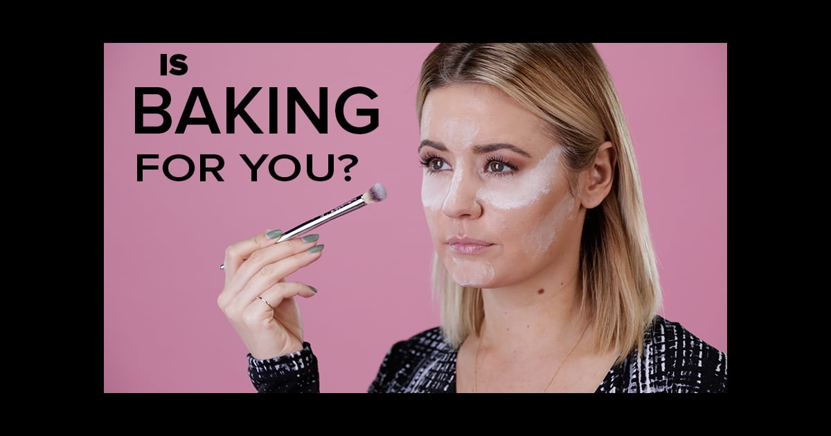 Baking Makeup Trend and Products Tutorial POPSUGAR Beauty