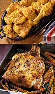 Would You Rather Eat Fried or Roasted Chicken? Would You Rather Eat Fried or Roasted Chicken?