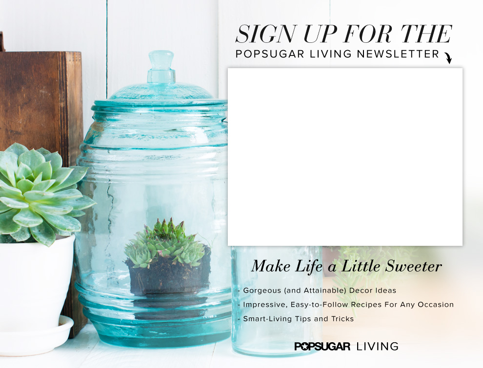 POPSUGAR Living Newsletter Sign Up