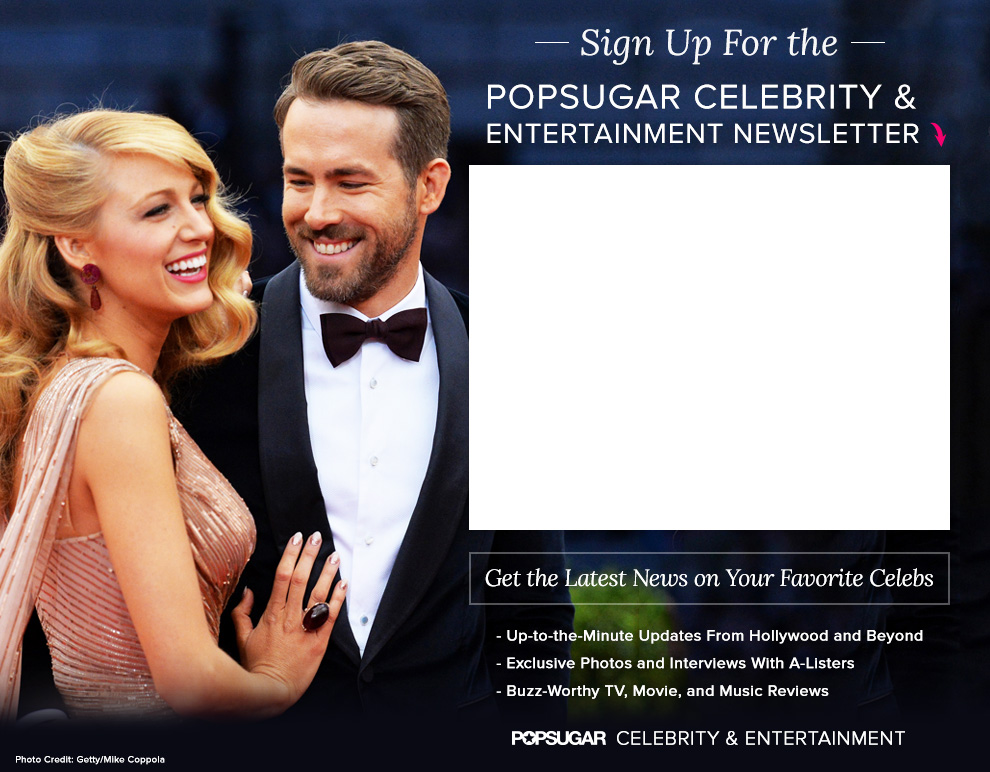 Sign Up For the POPSUGAR Celebrity Newsletter