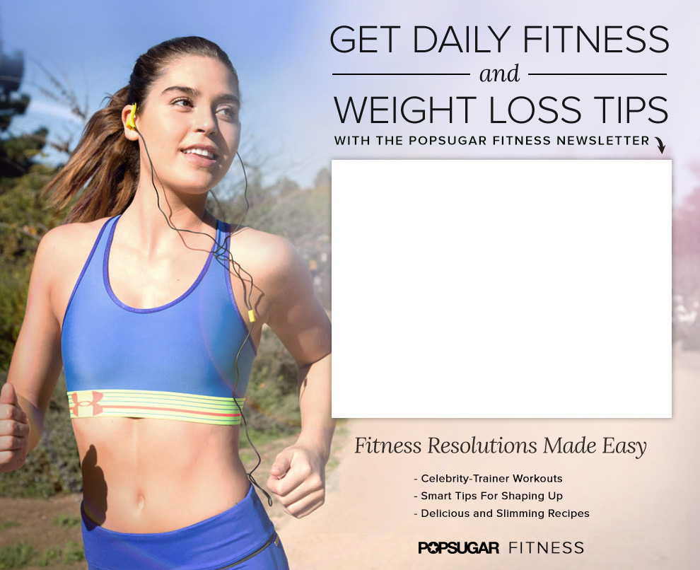 Sign Up For the POPSUGAR Fitness Newsletter