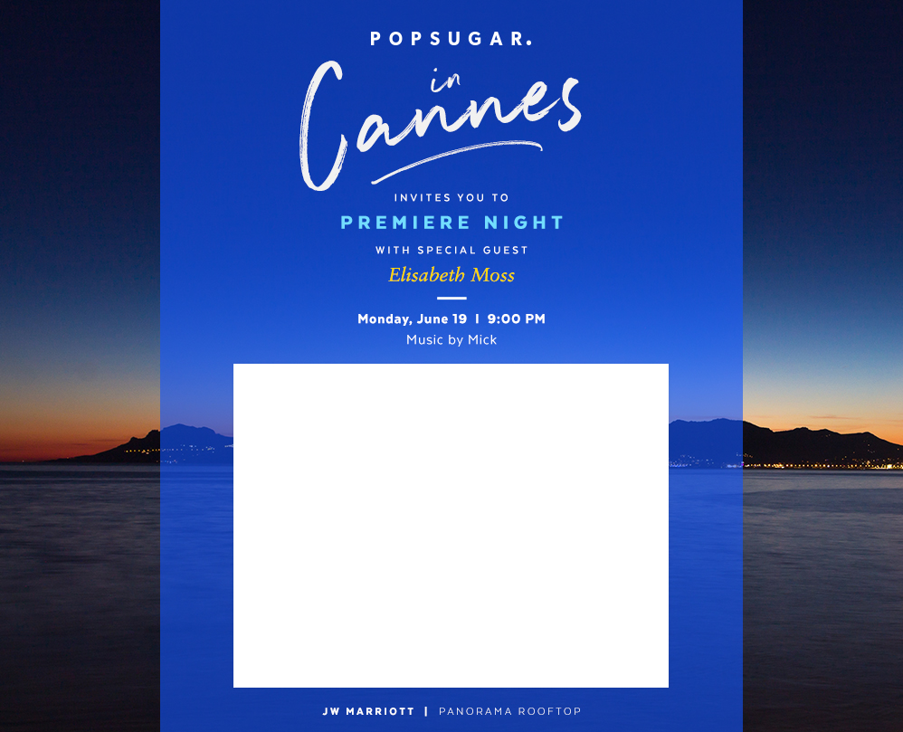 POPSUGAR Cannes Premier Night 2017