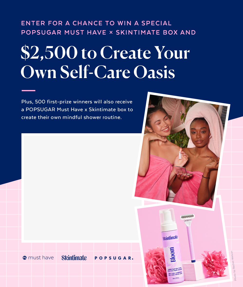 Enter For a Chance to Win $2,500 to Create A Self Care Oasis | POPSUGAR ...