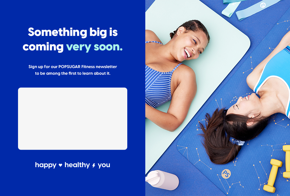 Get More From POPSUGAR Fitness