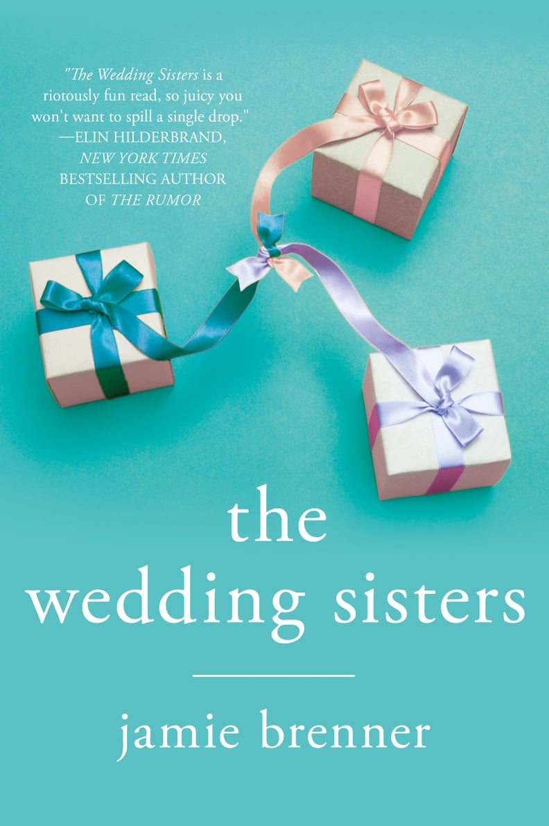 For the Bride-to-Be: The Wedding Sisters by Jamie Brenner