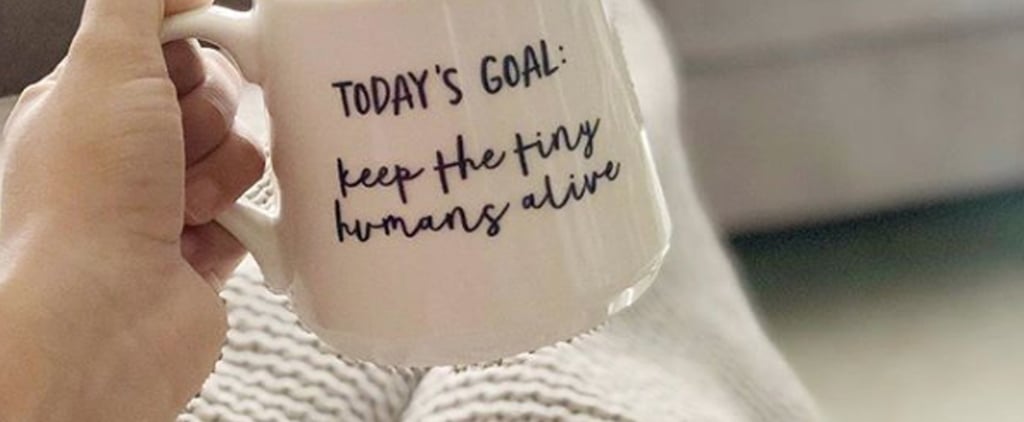 Target Threshold Today's Goal Keep the Tiny Humans Alive Mug