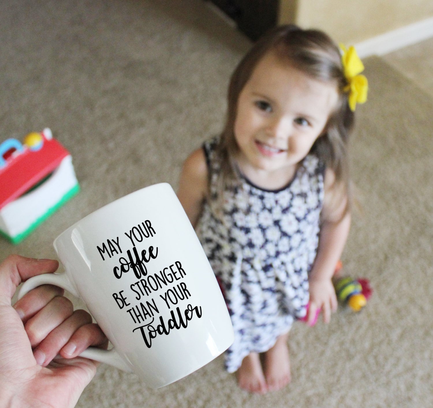 May Your Coffee Be Stronger Than Your Toddler, Coffee Mug, New Mom