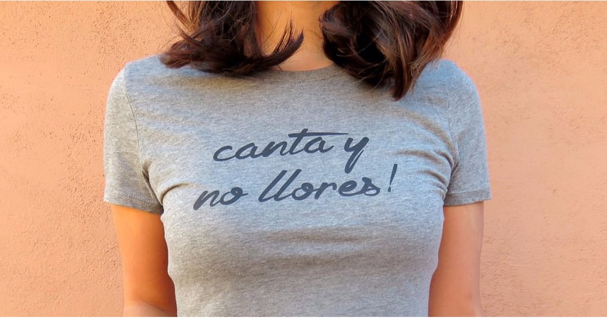 Graphic T Shirts In Spanish Popsugar Latina