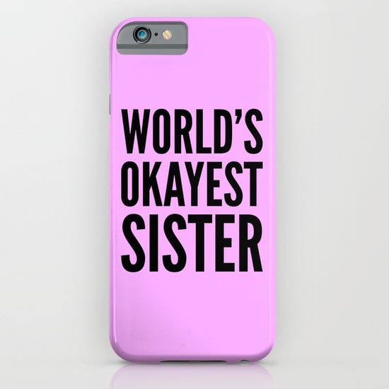 World's Okayest Sister phone case