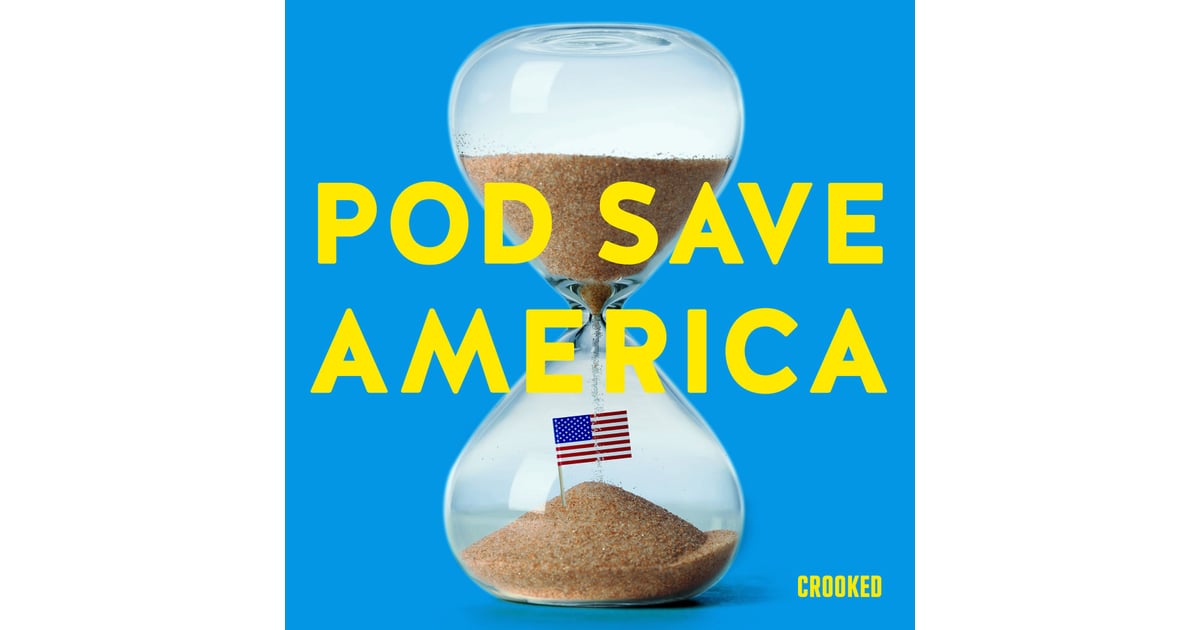 Pod Save America | Best 2020 Election Podcasts | POPSUGAR News Photo 6