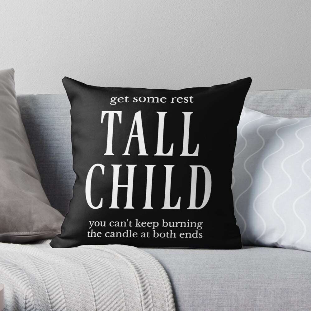 "Get Some Rest Tall Child" Pillow