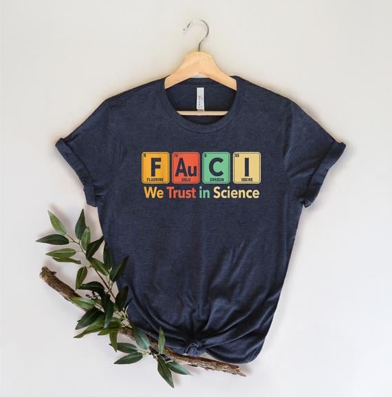 We Trust in Science Fauci Shirt