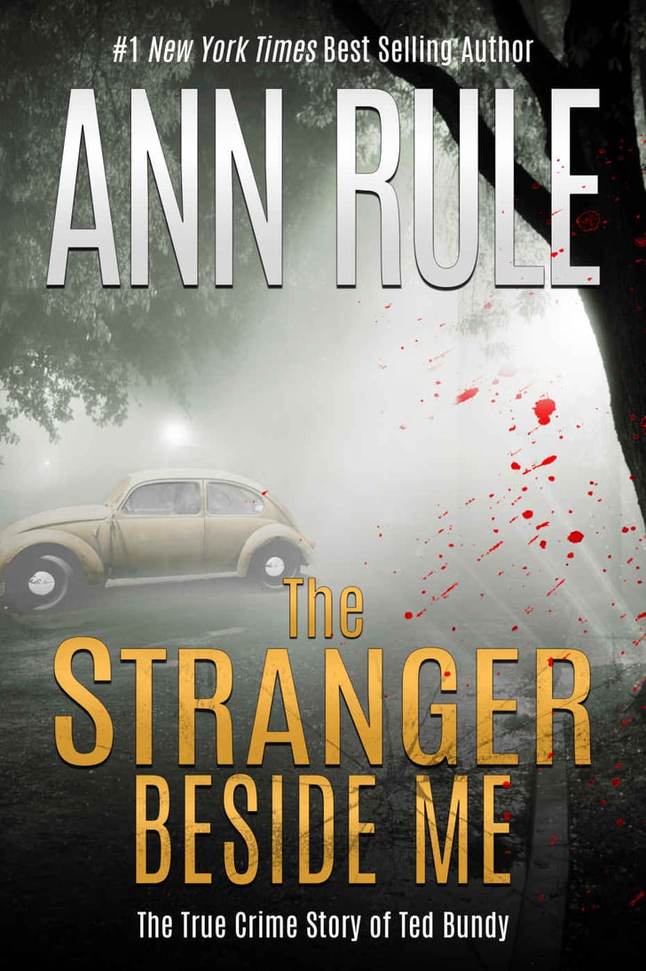 The Stranger Beside Me by Ann Rule Books About Ted Bundy POPSUGAR