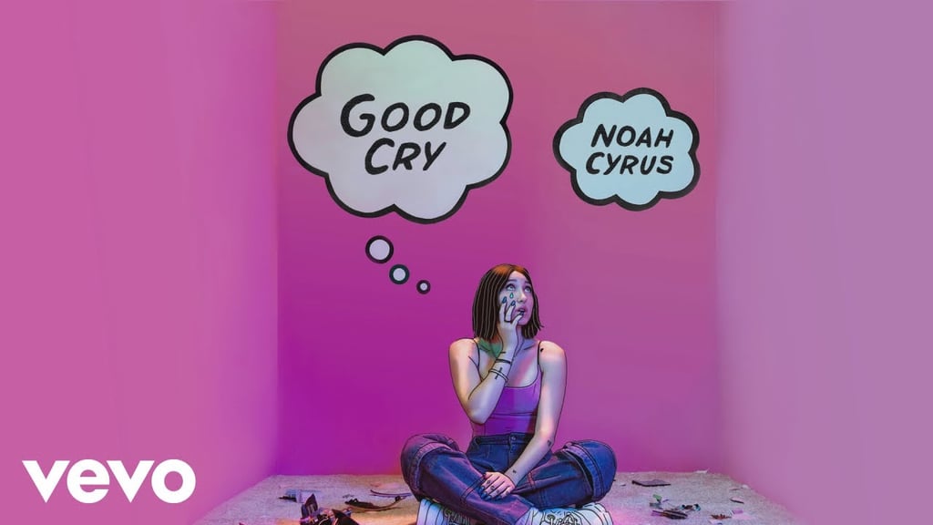 "Good Cry" by Noah Cyrus