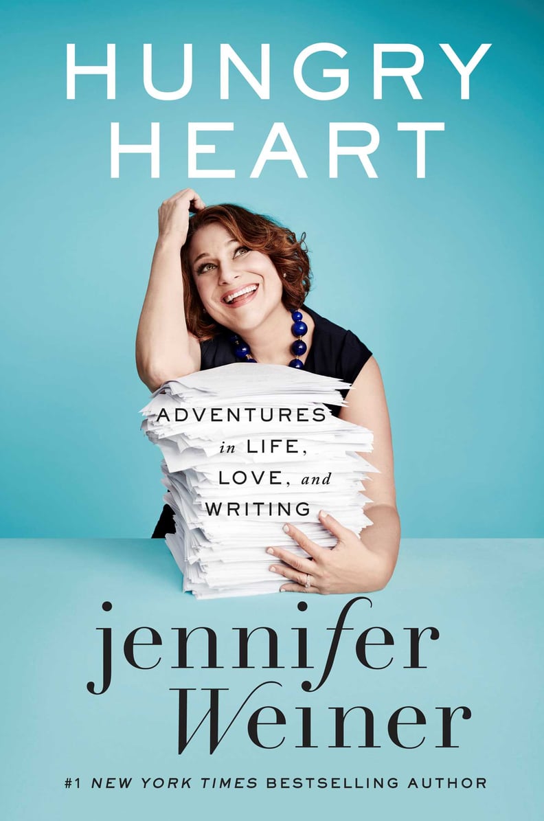 Hungry Heart by Jennifer Weiner, Oct. 11