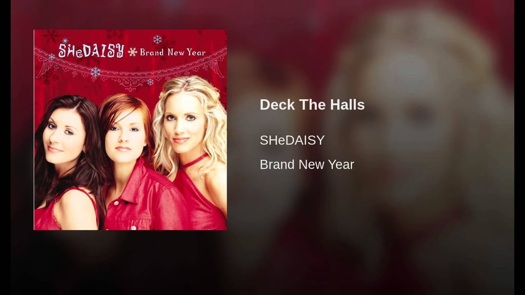 "Deck the Halls" by SHeDAISY