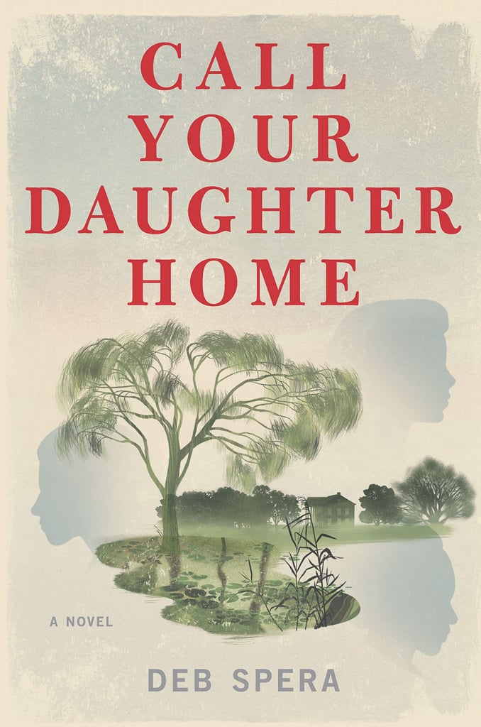 Call Your Daughter Home by Deb Spera