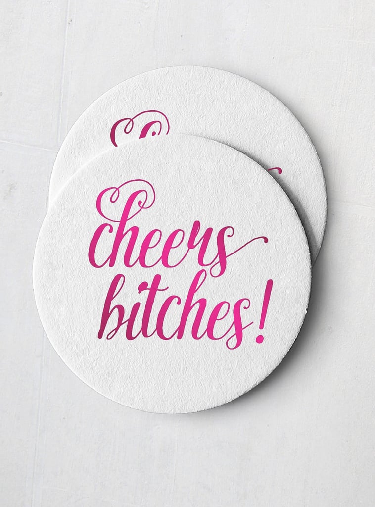 "Cheers B*tches" Coasters
