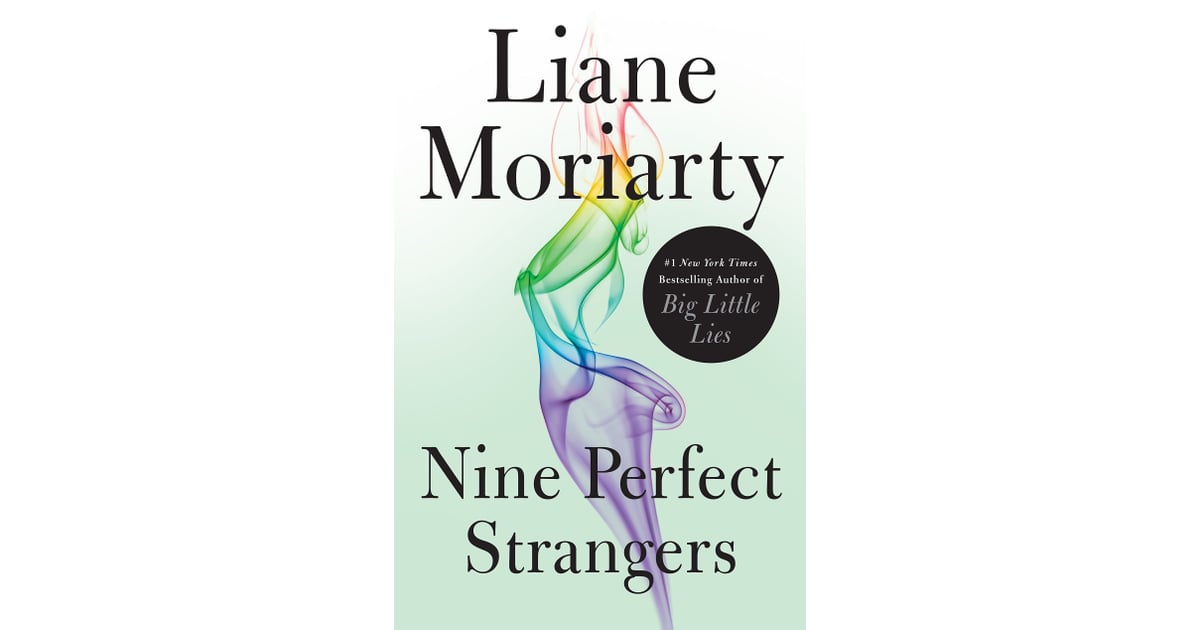 Nine Perfect Strangers by Liane Moriarty Best Books 2018 POPSUGAR Entertainment Photo 6