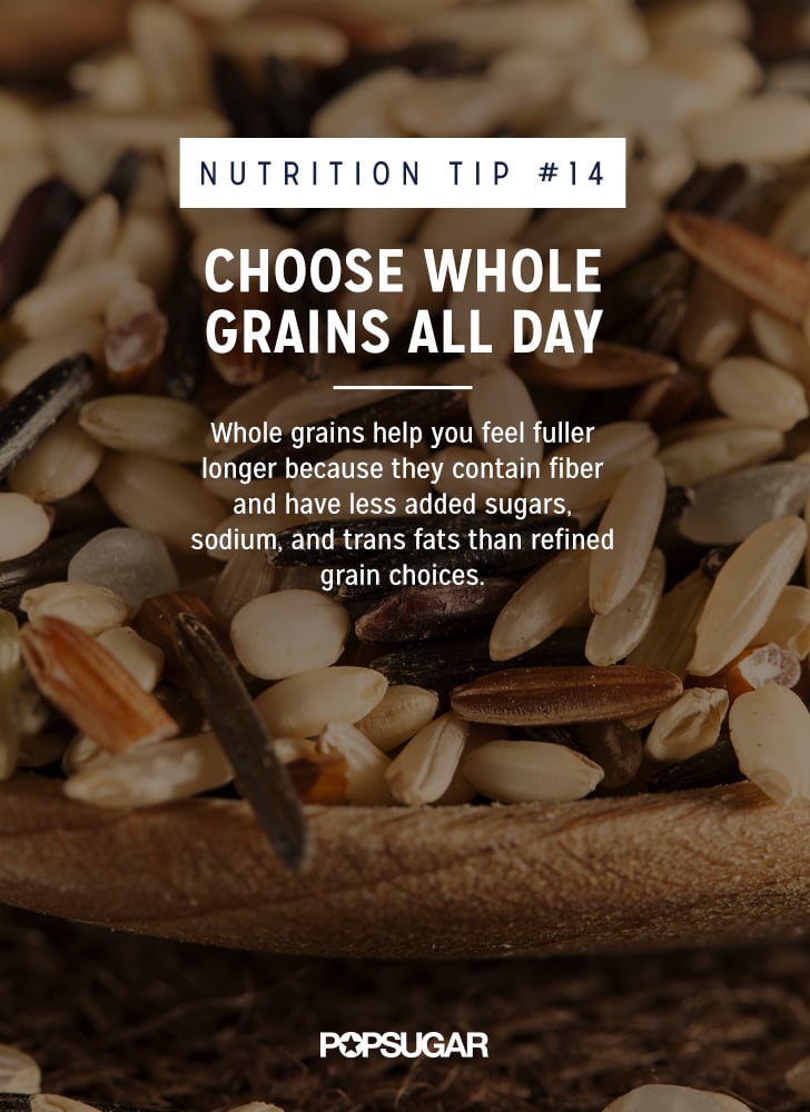 Choose Whole Grains Best Nutrition Tips Popsugar Fitness Photo 15