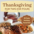 Small Group This Year? This Cookbook Has Tons of Delicious Thanksgiving Recipes For 2 and 4