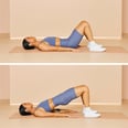 6 Glute Bridges That'll Wake Up Your Butt and Core