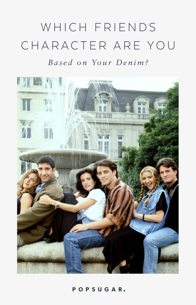 What Friends Character Are You Based on Your Denim Style?