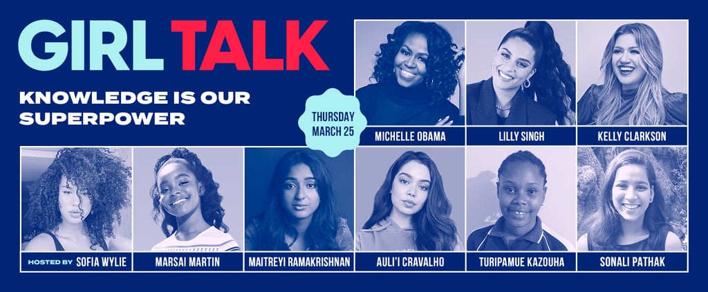 Check Out the Lineup For POPSUGAR's Girl Talk Event