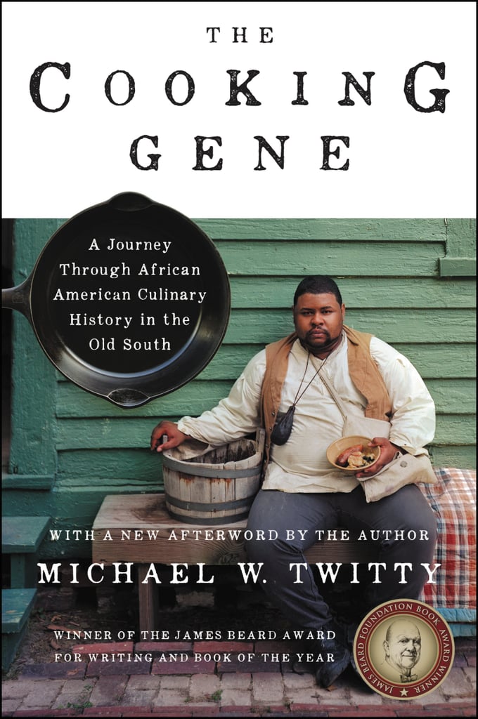 The Cooking Gene: A Journey Through African American Culinary History in the Old South by Michael Twitty