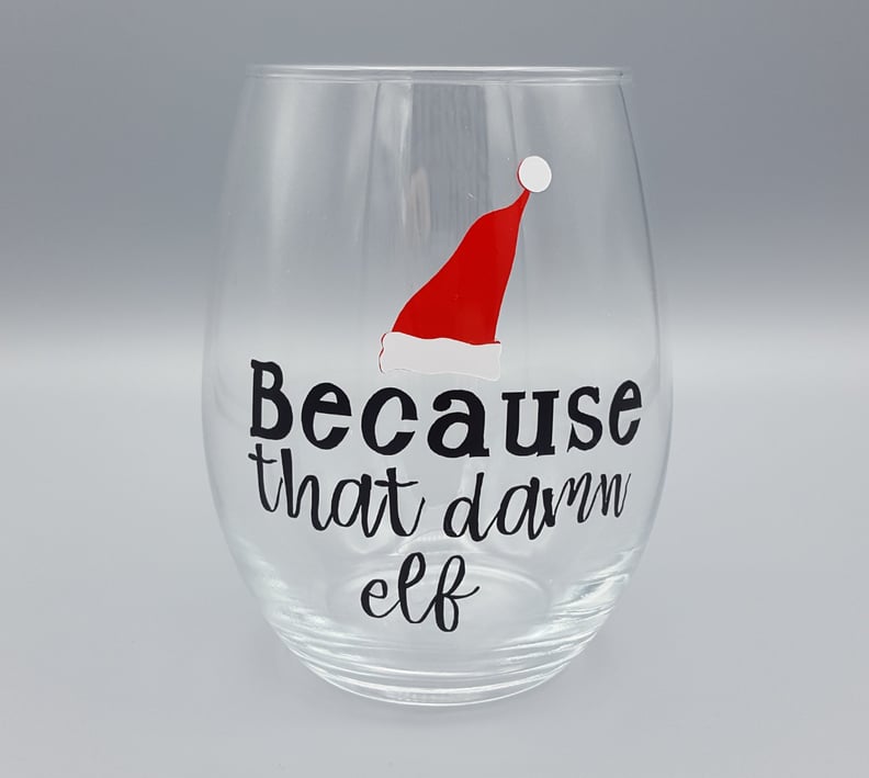 Stemless Wine Glass Because That Damn Elf