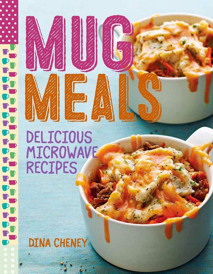 Mug Meals Best Cookbooks For Cooking For 2 POPSUGAR Food Photo 6