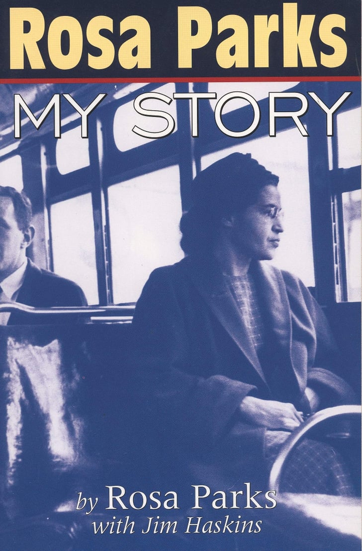 Rosa Parks My Story 16 Children's Books to Help Your Kids Learn About Rosa Parks POPSUGAR
