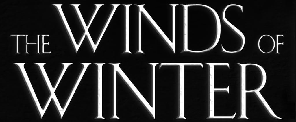 George R.R. Martin Says The Winds of Winter Isn't Finished