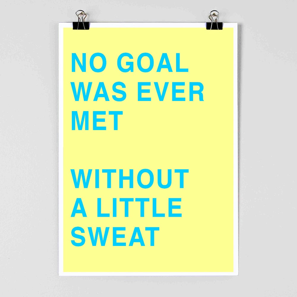 How true is this phrase No Goal Was Ever Met Without a Little Sweat ($11-$31)?