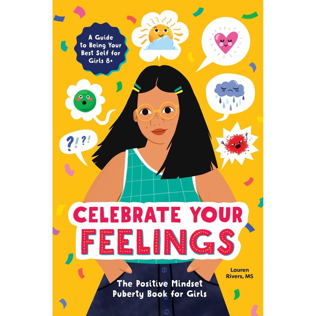 Celebrate Your Feelings The Positive Mindset Puberty Book For Girls