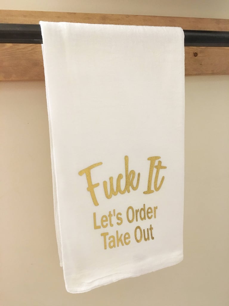 "F*ck It Let’s Order Take Out" Dish Towel