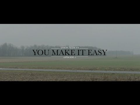 "You Make It Easy — Episode 3" by Jason Aldean