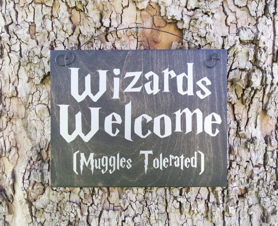 Wizards Welcome (Muggles Tolerated) Sign