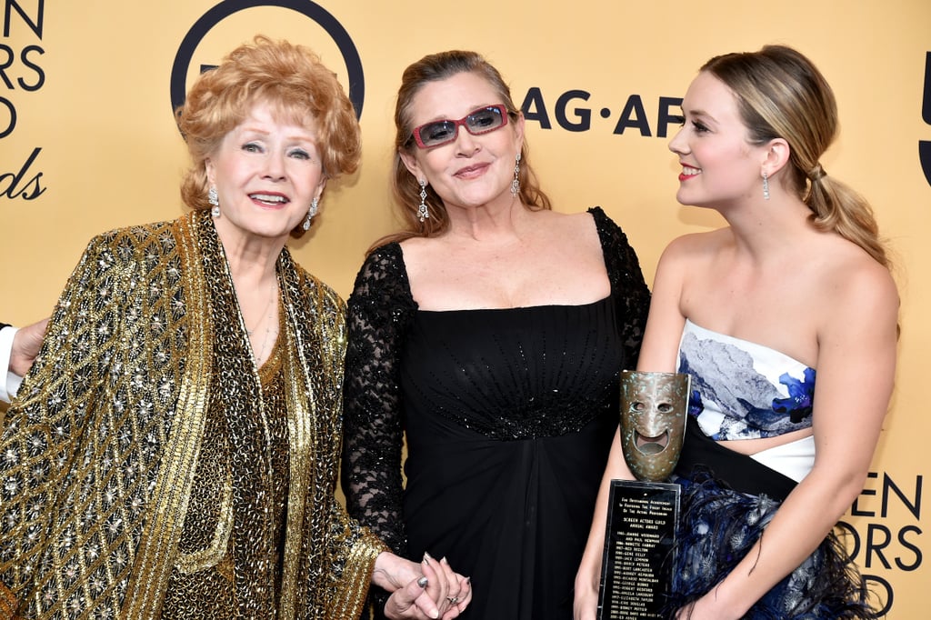 Hollywood mourned the loss of two of its most legendary stars this week when both Carrie Fisher and her mother, Debbie Reynolds, passed away within one day of each other. Although few will ever fill the giant holes they leave behind, it's safe to say that Carrie's incredibly talented daughter, Billie Lourd, will continue on both of their legacies. The 24-year-old actress is already set to return for Star Wars: Episode VIII and made a name for herself on the last two seasons of Scream Queens. Not only did her mother and grandmother pass on their talent to Billie, but it's also clear the three generations of actresses had the same fun-loving personalities. Billie attended the SAG Awards with them and uncle Todd Fisher in 2015, where they giggled their way up and down the red carpet and made us all a little jealous of their unbreakable mother-daughter bonds. Take a look at some of their sweetest moments at the event ahead.

    Related:

            
                            
                    Carrie Fisher&apos;s Daughter, Billie Lourd, Will Get Her Therapy Dog, Gary
                
                            
                    Debbie Reynolds&apos;s Son Reveals His Mother&apos;s Last Words: "I Want to Be With Carrie"