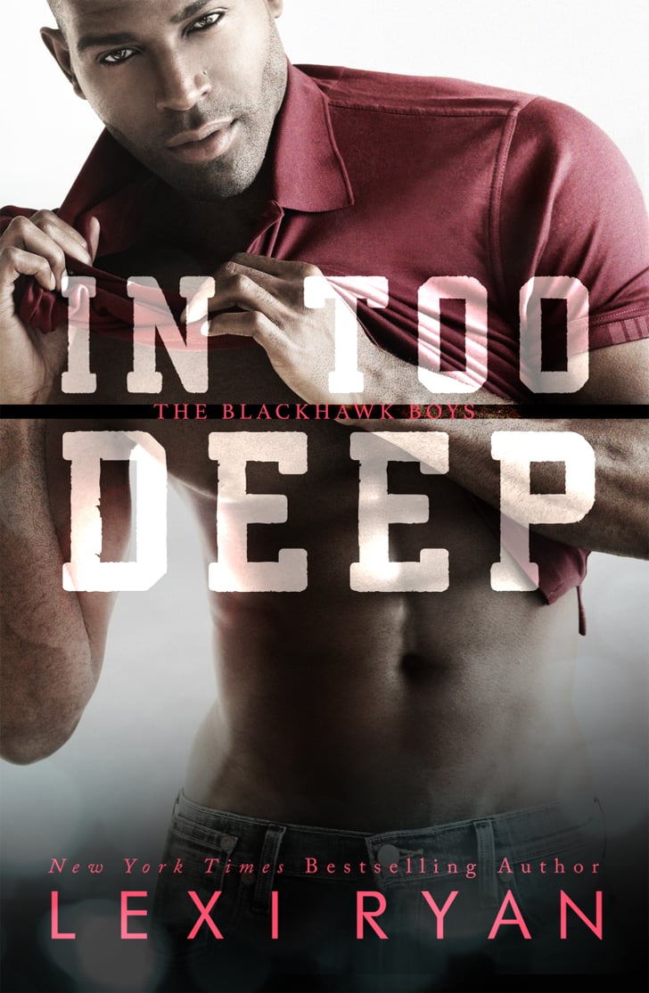 In Too Deep Out Sept 15 Sexiest Romance Books In September 2017 Popsugar Love And Sex Photo 8 